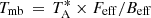 $ T_{\rm mb}\,=\,T_{\rm A}^*\times F_{\rm eff}/B_{\rm eff} $