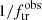 $ 1/f^{\mathrm{obs}}_{\mathrm{tr}} $