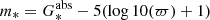 $ m_{*}= G^{\mathrm{abs}}_{*} - 5 (\log10(\varpi) + 1) $
