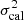 $ \sigma^2_{{\rm cal}} $