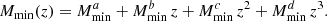 $$ \begin{aligned} M_{\rm min}(z) = M_{\rm min}^a + M_{\rm min}^b \, z + M_{\rm min}^c \, z^2 + M_{\rm min}^d \, z^3. \end{aligned} $$