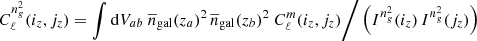 $$ \begin{aligned} C_{\ell }^{n_g^2}(i_z,j_z) = \int \mathrm{d} V_{ab} \ \overline{n}_{\rm gal}(z_a)^2 \, \overline{n}_{\rm gal}(z_b)^2 \ C_{\ell }^{m}(i_z,j_z) \Bigg / \left(I^{n_g^2}(i_z) \, I^{n_g^2}(j_z)\right) \end{aligned} $$