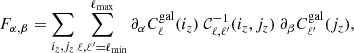 $$ \begin{aligned} F_{\alpha ,\beta } = \sum _{i_z,j_z} \sum _{\ell ,\ell^\prime =\ell _{\rm min}}^{\ell _{\rm max}} \partial _\alpha C_\ell ^\mathrm{gal}(i_z) \ \mathcal{C} ^{-1}_{\ell ,\ell^\prime }(i_z,j_z) \ \partial _\beta C_{\ell^\prime }^\mathrm{gal}(j_z), \end{aligned} $$