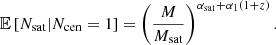 $$ \begin{aligned} \mathbb{E} \left[N_{\rm sat}|N_{\rm cen}=1\right]= \left(\frac{M}{M_{\rm sat}}\right)^{\alpha _{\rm sat}+\alpha _1 (1+z)}. \end{aligned} $$
