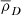 $ \overline{ \rho }_{D} $