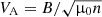 $ V_{\mathrm{A}}=B/\sqrt{{{\upmu}}_{0} n} $