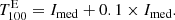 $$ \begin{aligned} T^\mathrm{E} _{100}= I_\mathrm{med} + 0.1\times I_\mathrm{med} . \end{aligned} $$