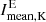 $ I^\mathrm{E}_\mathrm{mean, K} $
