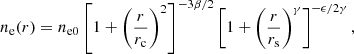 $$ \begin{aligned} n_{\rm e}(r) = n_{\rm e0} \left[1+\left(\frac{r}{r_{\rm c}}\right)^2\right]^{-3 \beta /2} \left[1+\left(\frac{r}{r_{\rm s}}\right)^{\gamma }\right]^{-\epsilon /2\gamma }, \end{aligned} $$