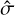 $\hat \sigma $