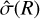 $\hat \sigma \left(R \right)$