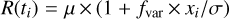 $R\left({{t_i}} \right) = \mu \times \left({1 + {f_{{\mathop{\rm var}}}} \times {x_i}/\sigma} \right)$