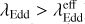 ${\lambda _{{\rm{Edd}}}} > \lambda _{{\rm{Edd}}}^{{\rm{eff}}}$