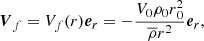 $$ \begin{aligned} {{\boldsymbol{V}}}_{f} = V_{f} (r) \boldsymbol{e}_r = - \displaystyle \frac{V_0 \rho _0 r{_0^2}}{\overline{\rho } r^2} \boldsymbol{e}_r , \end{aligned} $$