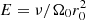 $ E = \nu / \Omega_0 r_0^2 $
