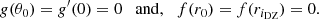 $$ \begin{aligned} g(\theta _0) = g^{\prime }(0) = 0 \quad \mathrm{and,} \quad f(r_0) = f(r_{i_{\mathrm{DZ} }}) = 0 . \end{aligned} $$