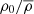$ \rho_0 / \overline{\rho} $