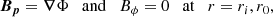 $$ \begin{aligned} \boldsymbol{B_p} = \boldsymbol{\nabla } \Phi \quad \mathrm{and} \quad B_{\phi } = 0 \quad \mathrm{at} \quad r = r_i, r_0 , \end{aligned} $$
