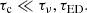 $$ \begin{aligned} \tau _{\mathrm{c}} \ll \tau _{\nu } , \tau _{\mathrm{ED}}. \end{aligned} $$