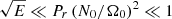 $ \sqrt{E} \ll P_r \left(N_0/\Omega_0\right)^2 \ll 1 $