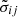 $ \tilde{\sigma}_{ij} $