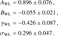 $\matrix{{{A_{{\rm{WL}}}} = 0.896 \pm 0.076,} \cr {{B_{{\rm{WL}}}} = - 0.055 \pm 0.021,} \cr {{\gamma_{{\rm{WL}}}} = - 0.426 \pm 0.087,} \cr {{\sigma_{{\rm{WL}}}} = 0.296 \pm 0.047.} \cr} $