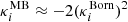 $ \kappa_i^{\rm MB}\approx -2 (\kappa_i^{\rm Born})^2 $
