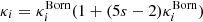 $ \kappa_i=\kappa_i^{\rm Born} (1+(5s-2)\kappa_i^{\rm Born}) $