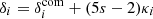 $ \delta_i=\delta^{\rm com}_i+ (5s-2) \kappa_i $