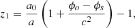 $$ \begin{aligned}&z_1 = \frac{a_0}{a} \left( 1 + \frac{\phi _o - \phi _s}{c^2}\right)-1, \end{aligned} $$