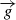 $ \overrightarrow{g} $