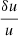 $ \frac{\delta u}{u} $