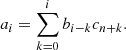 $$ \begin{aligned} a_{i} = \sum _{k=0}^{i} b_{i-k}c_{n+k}. \end{aligned} $$