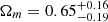 $ \Omega_{m} = 0.65^{+0.16}_{-0.19} $