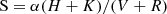 $$ \begin{aligned} \mathrm{S} = \alpha (H + K)/(V +R) \end{aligned} $$