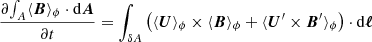 $$ \begin{aligned} \frac{\partial {\int _A\langle {\boldsymbol{B}} \rangle _\phi \cdot \mathrm{d} \boldsymbol{A}}}{\partial t}= \int _{\delta A} \left( \langle \boldsymbol{U} \rangle _\phi \times \langle \boldsymbol{B}\rangle _\phi + \langle \boldsymbol{U}^\prime \times \boldsymbol{B}^\prime \rangle _\phi \right) \cdot \mathrm{d} \boldsymbol{\ell } \end{aligned} $$