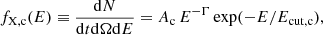 $$ \begin{aligned} f_{\rm X, c}(E)\equiv \frac{\mathrm{d}N}{\mathrm{d}t\mathrm{d}\Omega \mathrm{d}E} = A_{\rm c}\,E^{-\Gamma }\exp (-E/E_{\rm cut,c}), \end{aligned} $$