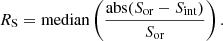 $$ \begin{aligned} R_{\rm S} = \mathrm{median} \left( \frac{\mathrm{abs} (S_\mathrm{or} -S_\mathrm{int} )}{S_\mathrm{or} } \right) .\end{aligned} $$