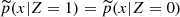 $ \widetilde{p} (x \vert Z=1) = \widetilde{p} (x \vert Z=0) $