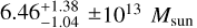 $6.46_{- 1.04}^{+ 1.38} \pm {10^{13}}{M_{{\rm{sun}}}}$