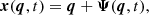 $$ \begin{aligned} \boldsymbol{x}(\boldsymbol{q},t) = \boldsymbol{q} + \boldsymbol{\Psi }(\boldsymbol{q}, t), \end{aligned} $$