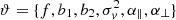 $ \vartheta=\{f, b_1, b_2, \sigma_{v}^2, \alpha_\parallel, \alpha_\perp\} $