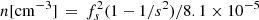 $ {n}[{\rm cm}^{-3}]\,=\, f_s^2(1-1/s^2)/8.1 \times 10^{-5} $