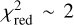 $\chi _{{\rm{red}}}^2\~2$