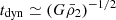 $ t_{\mathrm{dyn}} \simeq (G\bar{\rho}_{2})^{-1/2} $