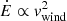 $ \dot{E}\propto v_{\mathrm{wind}}^2 $