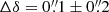 $ \Delta \delta=0{{\overset{\prime\prime}{.}}}1\pm0{{\overset{\prime\prime}{.}}}2 $
