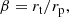 $$ \begin{aligned} \beta =r_{\rm t}/r_{\rm p}, \end{aligned} $$