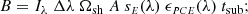 $$ \begin{aligned} B = I_\lambda \ \Delta \lambda \ \Omega _\mathrm{sh} \ A\ s_{\scriptscriptstyle E}(\lambda ) \ \epsilon _{\scriptscriptstyle PCE}(\lambda ) \ t_\mathrm{sub} ; \end{aligned} $$