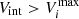 $ V_{\rm int} > V^{\rm max}_i $